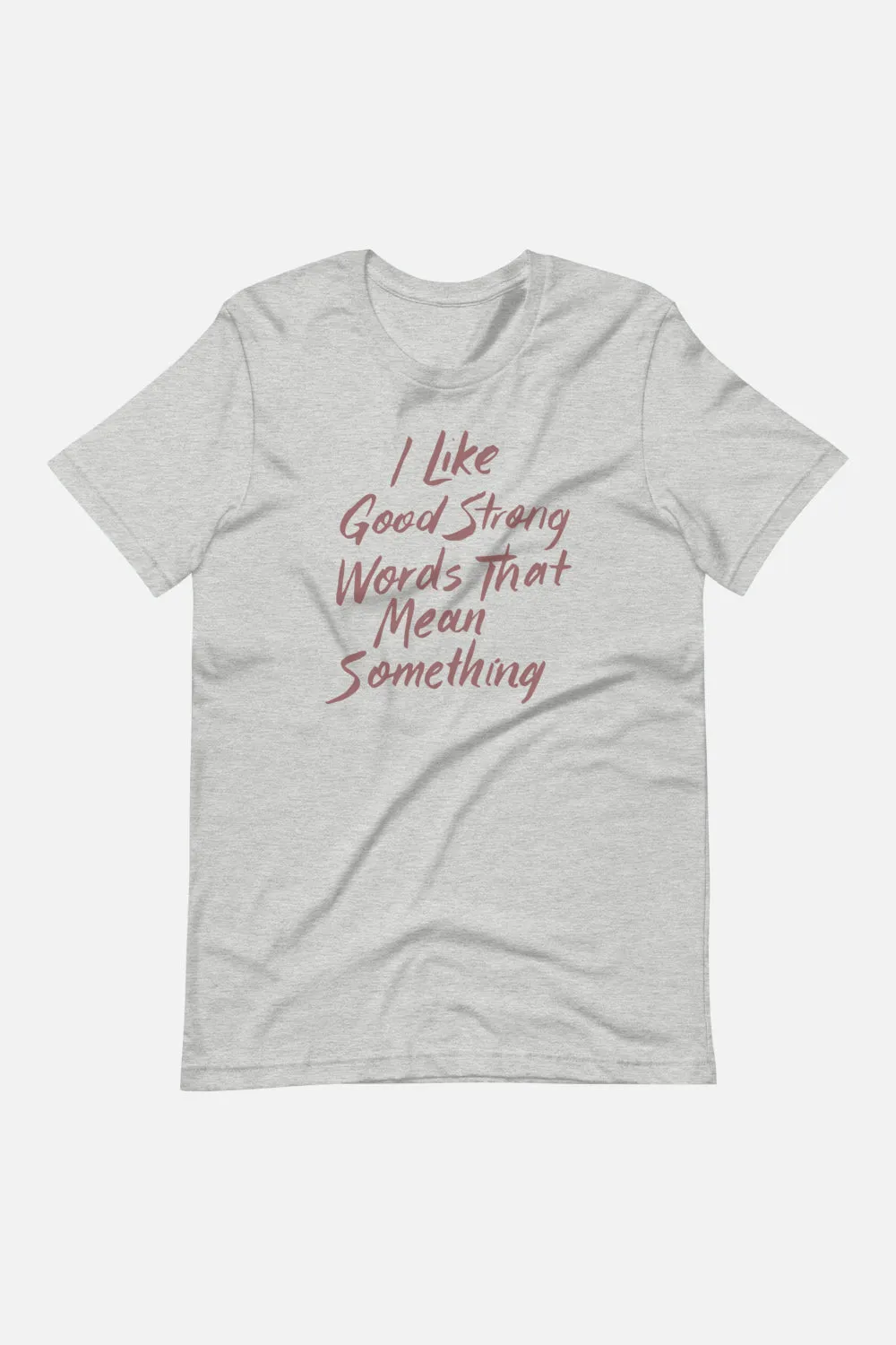 I Like Good Strong Words Unisex T-Shirt | Little Women