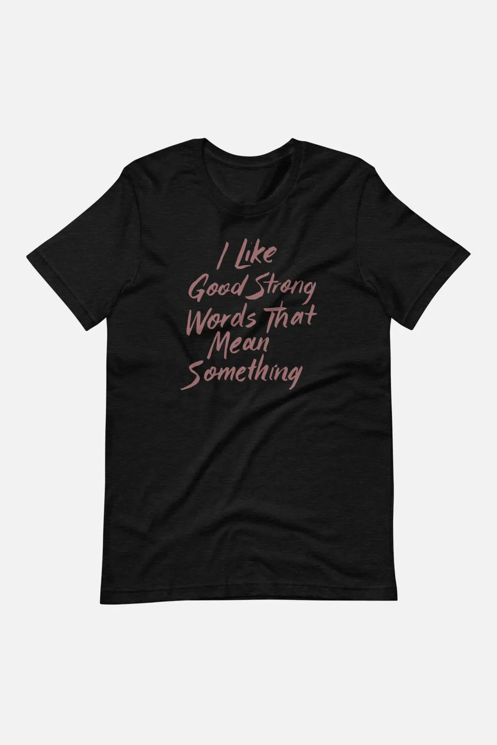 I Like Good Strong Words Unisex T-Shirt | Little Women