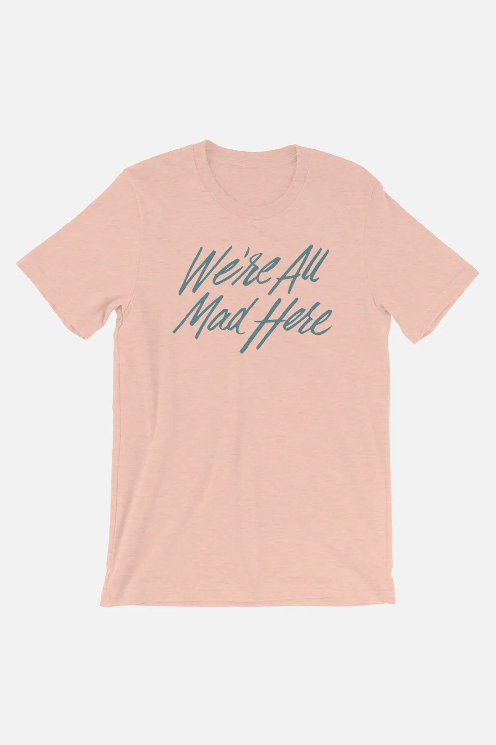 We're All Mad Here Unisex T-Shirt | Alice in Wonderland